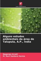 Alguns Estudos Ambientais Da Área De Talupula, A.P., Índia