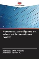 Nouveaux Paradigmes En Sciences Économiques (Vol II)