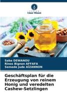 Geschäftsplan Für Die Erzeugung Von Reinem Honig Und Veredelten Cashew-Setzlingen