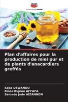 Plan D'affaires Pour La Production De Miel Pur Et De Plants D'anacardiers Greffés