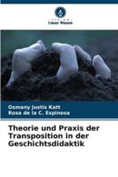 Theorie Und Praxis Der Transposition in Der Geschichtsdidaktik