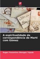 A Espiritualidade Da Correspondência De Martí Com Gómez