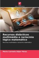 Recursos Didácticos Multimédia E Raciocínio Lógico Matemático