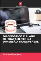 Diagnóstico E Plano De Tratamento Na Dimensão Transversal