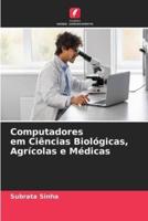 Computadores Em Ciências Biológicas, Agrícolas E Médicas