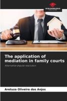 The Application of Mediation in Family Courts