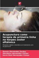 Acupunctura Como Terapia De Primeira Linha No Herpes Zoster Oftálmico