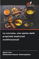 La Curcuma, Una Spezia Dalle Proprietà Medicinali Multifunzionali