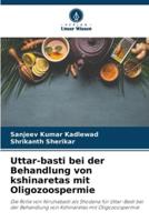 Uttar-Basti Bei Der Behandlung Von Kshinaretas Mit Oligozoospermie