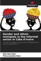 Gender and Ethnic Monopoly in the Informal Sector in Côte d'Ivoire