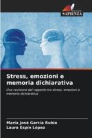 Stress, Emozioni E Memoria Dichiarativa