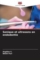 Sonique Et Ultrasons En Endodontie