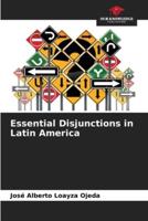 Essential Disjunctions in Latin America