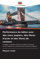 Performance Du Béton Avec Des Vieux Papiers, Des Fibres D'acier Et Des Fibres De Carbone