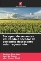 Secagem De Sementes Utilizando O Secador De Sementes Dessecante Solar Regenerado