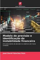 Modelo De Previsão E Identificação Da Instabilidade Financeira