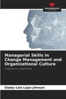 Managerial Skills in Change Management and Organizational Culture