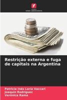 Restrição Externa E Fuga De Capitais Na Argentina