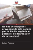 Iso Des Champignons Provenant De Sols Pollués Par De L'huile Végétale Et Potentiel De Dégradation Du Pétrole Brut