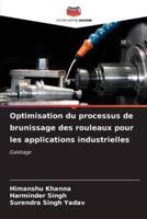 Optimisation Du Processus De Brunissage Des Rouleaux Pour Les Applications Industrielles