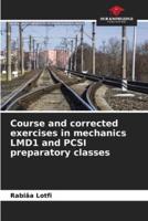 Course and Corrected Exercises in Mechanics LMD1 and PCSI Preparatory Classes