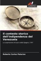 Il Contesto Storico Dell'indipendenza Del Venezuela