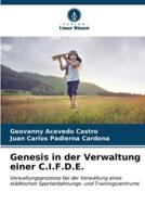 Genesis in Der Verwaltung Einer C.I.F.D.E.