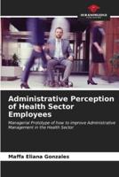 Administrative Perception of Health Sector Employees