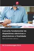 Conceito Fundamental De Dispositivos Eléctricos E Electrónicos E Finalidade
