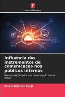 Influência Dos Instrumentos De Comunicação Nos Públicos Internos
