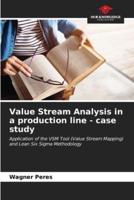 Value Stream Analysis in a Production Line - Case Study