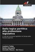 Dalla Logica Partitica Alla Professione Legislativa