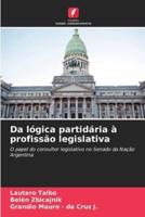 Da Lógica Partidária À Profissão Legislativa