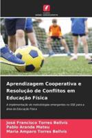 Aprendizagem Cooperativa E Resolução De Conflitos Em Educação Física