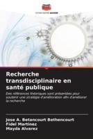 Recherche Transdisciplinaire En Santé Publique