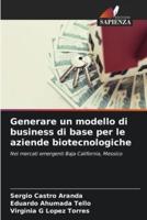 Generare Un Modello Di Business Di Base Per Le Aziende Biotecnologiche