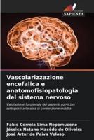 Vascolarizzazione Encefalica E Anatomofisiopatologia Del Sistema Nervoso