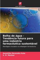 Bolha De Água - Tendência Futura Para Uma Indústria Farmacêutica Sustentável