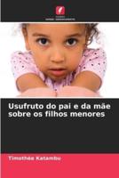 Usufruto Do Pai E Da Mãe Sobre Os Filhos Menores