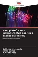 Nanoplateformes Luminescentes Exaltées Basées Sur Le FRET