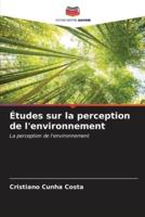 Études Sur La Perception De L'environnement