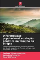 Diferenciação Populacional E Relação Genética No Tomilho Da Etiópia