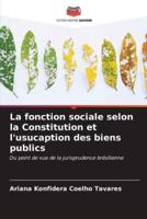 La Fonction Sociale Selon La Constitution Et L'usucaption Des Biens Publics