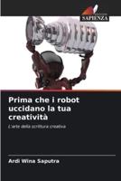 Prima Che I Robot Uccidano La Tua Creatività