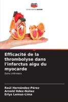 Efficacité De La Thrombolyse Dans L'infarctus Aigu Du Myocarde