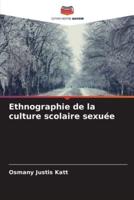 Ethnographie De La Culture Scolaire Sexuée