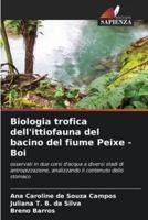 Biologia Trofica Dell'ittiofauna Del Bacino Del Fiume Peixe - Boi