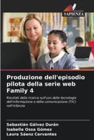 Produzione Dell'episodio Pilota Della Serie Web Family 4