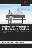 Postmodern Hyperfiction in The Dolphin Rebellion