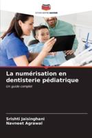 La Numérisation En Dentisterie Pédiatrique
